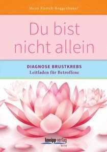 Du bist nicht allein. Diagnose Brustkrebs - Leitfaden für Betroffene